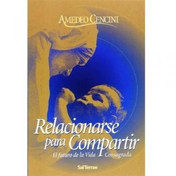 Relacionarse para compartir. Futuro De La Vida consagrada: 88
