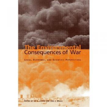 Consecuencias Ambientales de la Guerra: Perspectivas Legales, Económicas y Científicas