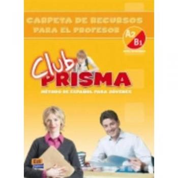 Club Prisma A2/B1 Carpeta de Recursos - Material didáctico para el aprendizaje del idioma español, nivel A2/B1, incluye actividades interactivas, ejercicios prácticos y recursos complementarios para profesores y estudiantes