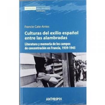 Culturas Del Exilio Español Entre Las Alambradas