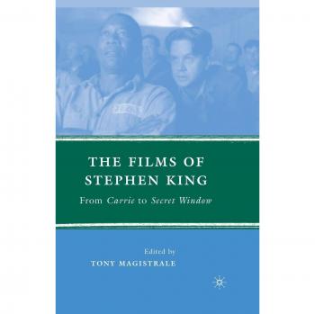 The Films of Stephen King: From Carrie to Secret Window