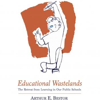 Desiertos Educativos: La Retirada del Aprendizaje en Nuestras Escuelas Públicas, por Arthur E. Bestor
