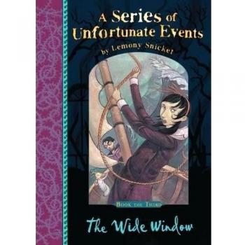 La Ventana Ancha: El Tercer Libro de la Serie de Eventos Desafortunados de Lemony Snicket