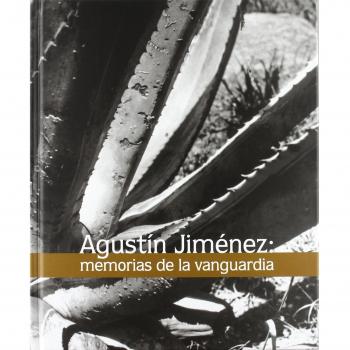 Agustín Jiménez: Y la vanguardia fotográfica mexicana