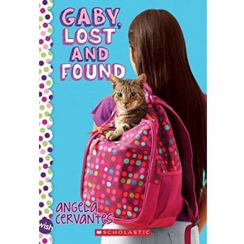 Gaby Lost & Found: A Wish Novel by Angela Cervantes