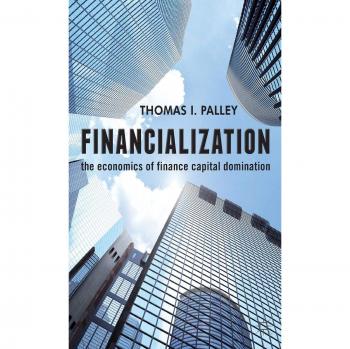 Financialization: The Economics of Finance Capital Domination