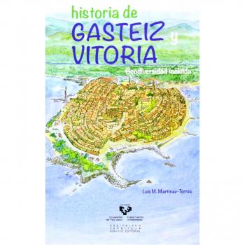 Historia de Gasteiz y Vitoria. Geodiversidad incluida