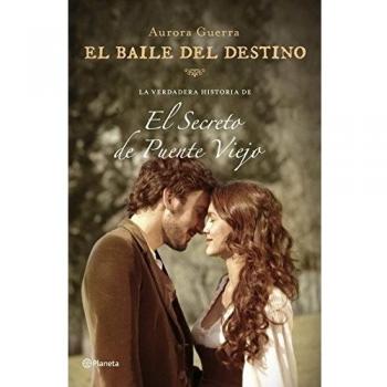 El baile del destino: La verdadera historia de El secreto de Puente Viejo