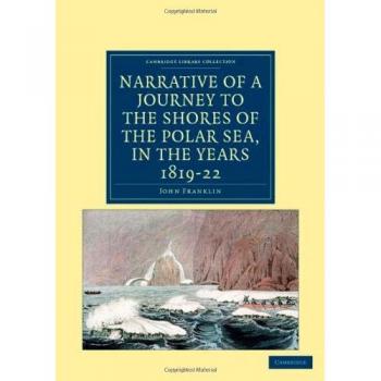 Narrativa de un Viaje a las Costas del Mar Polar, en los Años 1819, 1820, 1821 y 1822 (Colección de Biblioteca de Cambridge - Exploración Polar) - Edición en R