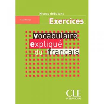 Vocabulario Explicado del Francés: Nivel Principiante, Ejercicios de Reine Mimran