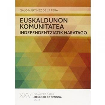 Euskaldunon komunitatea. Independentziatik haratago: XXVI. Saiakera saria Becerro de Bengoa 2014