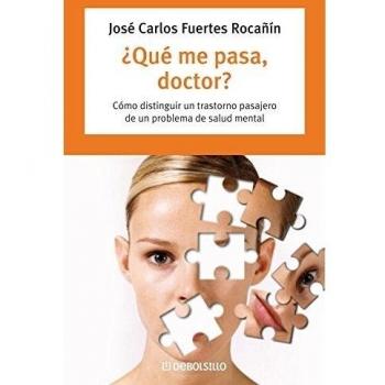 ¿Qué me pasa, doctor?: Cómo distinguir un transtorno pasajero de un problema de salud mental