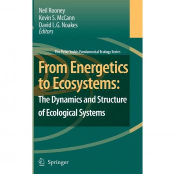 From Energetics to Ecosystems: The Dynamics and Structure of Ecological Systems: 1