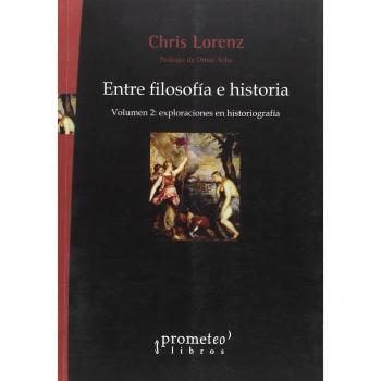 Entre filosofia e historia. Volumen 2: exploraciones en historiografia