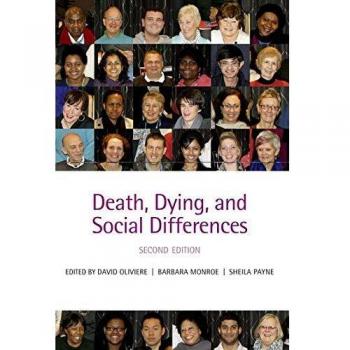 Oxford University Press Death, Dying, and Social Differences: A Comparative Study of Cultural Perspectives on Mortality