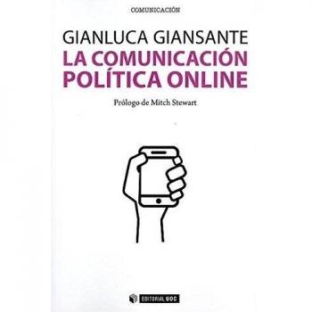 La comunicación política online: Cómo utilizar la web para construir consenso y estimular la participación: 355