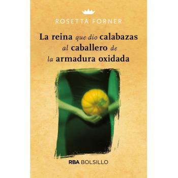 LA REINA QUE DIO CALABAZAS - Rosetta Forner Veral