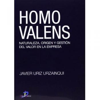 Homo Valens: Naturaleza, origen y gestión del valor en la empresa.