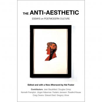 The Anti-Aesthetic: Essays on Postmodern Culture