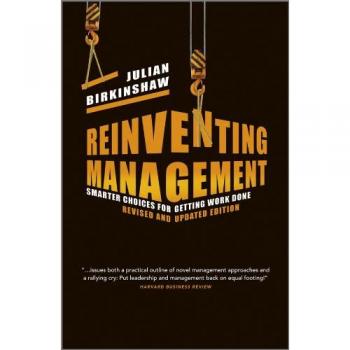 Reinventing Management: Smarter Choices for Effective Work Completion (Revised Edition)