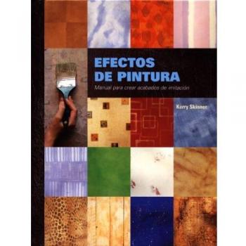 Efectos de pintura: Manual para crear acabados de imitación