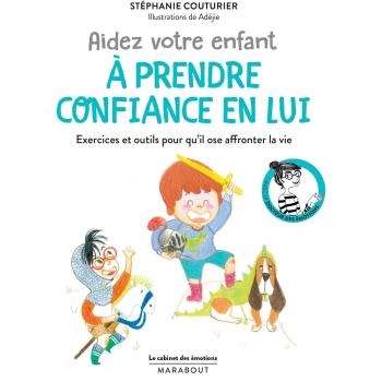 Emotional Confidence Builder: Exercises and Tools to Help Your Child Face Life