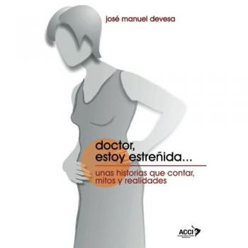 Doctor, estoy estreñida: Unas historias que contar, Mitos y realidades.