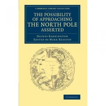 Colección de Biblioteca de Cambridge - Exploración Polar: La Posibilidad de Acercarse al Polo Norte Afirmada