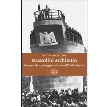 Mussolini Arquitecto: Propaganda y Paisaje Urbano en la Italia Fascista