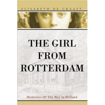 The Girl From Rotterdam: War Memories in Holland (Paperback Edition)