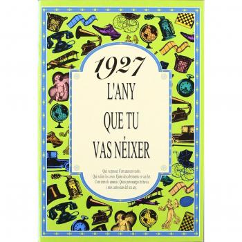 1927 L'ANY QUE TU VAS NEIXER
