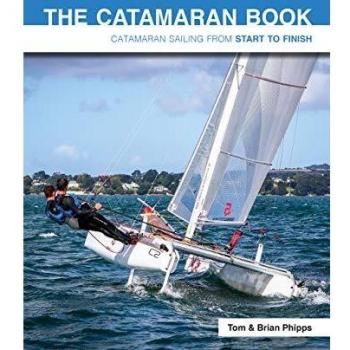 The Catamaran Book - Catamaran Sailing from Start to Finish
