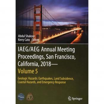 IAEG/AEG Annual Meeting Proceedings, San Francisco, California, 2018 - Volume 5: Geologic Hazards: Earthquakes, Land Subsidence, Coastal Hazards, and Emergency Response