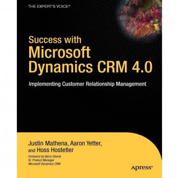 Éxito con Microsoft Dynamics CRM 4.0: Implementación de Gestión de Relaciones con Clientes (Voz del Experto)