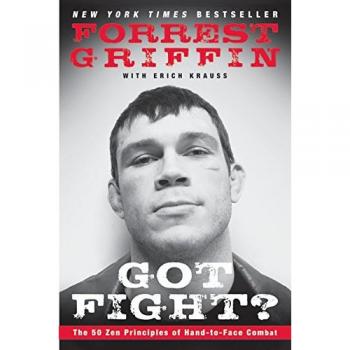 Got Fight?: The 50 Zen Principles of Hand-to-face Combat