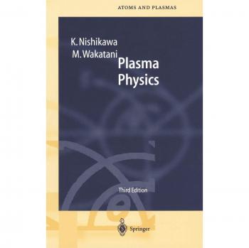 Plasma Physics: Fundamental Theory and Fusion Applications (Springer Series on Atomic, Optical, and Plasma Physics)