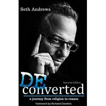 Deconverted: A Journey from Religion to Reason - Book by Seth Andrews