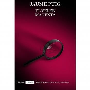 El veler magenta: Premi de Novel·la Curta Just M. Casero 2016 - Jaume Puig