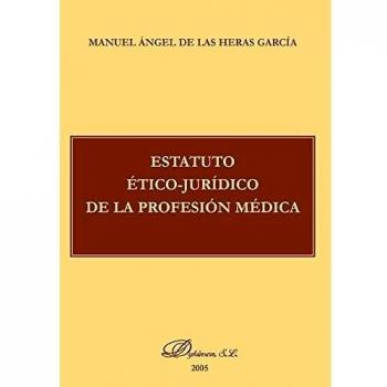 Estatuto ético-jur¡dico de la profesión médica - HERAS GARCIA, MANUEL ANGEL DE LAS