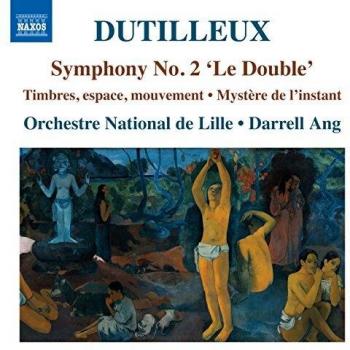 DUTILLEUX, H.: Symphony No. 2, Le double / Timbres, espace, movement / Mystère de l'instant