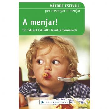 A menjar!: Mètode Estivill per ensenyar a menjar - ESTIVILL - DOMENECH