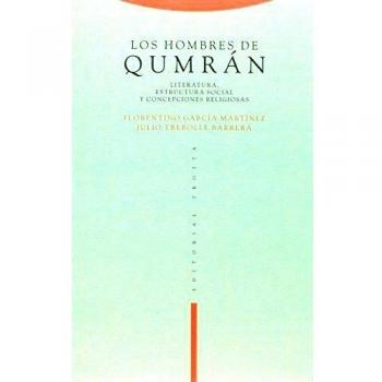 Los Hombres De Qumrán. Literatura, Esctructura Social Y Concepciones Religiosas