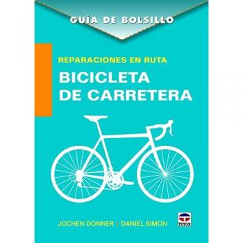 GUÍA DE BOLSILLO REPARACIONES EN RUTA, BICICLETA DE CARRETERA - Donner, Jochen/simon, Daniel