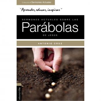 Sermones Actuales Sobrelas Parabolas De Jesus: Parábola Viva