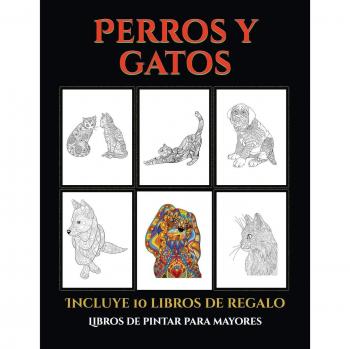 Libro de pintar para adultos: Perros y gatos - 44 láminas para colorear en más de 600 páginas