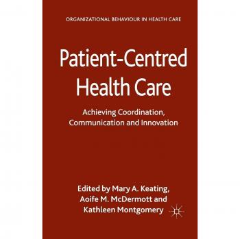 Patient-Centred Health Care: Achieving Co-ordination, Communication and Innovation