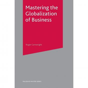 Mastering the Globalization of Business