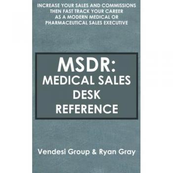 Medical Sales Success Guide: Boost Your Earnings and Advance Your Career as a Pharmaceutical Sales Executive