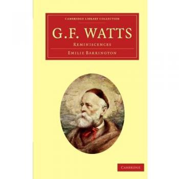 G. F. Watts: Reminiscencias (Colección de Biblioteca de Cambridge - Arte y Arquitectura)