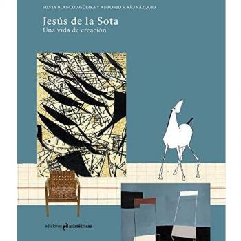 JESUS DE LA SOTA: Una vida de creación